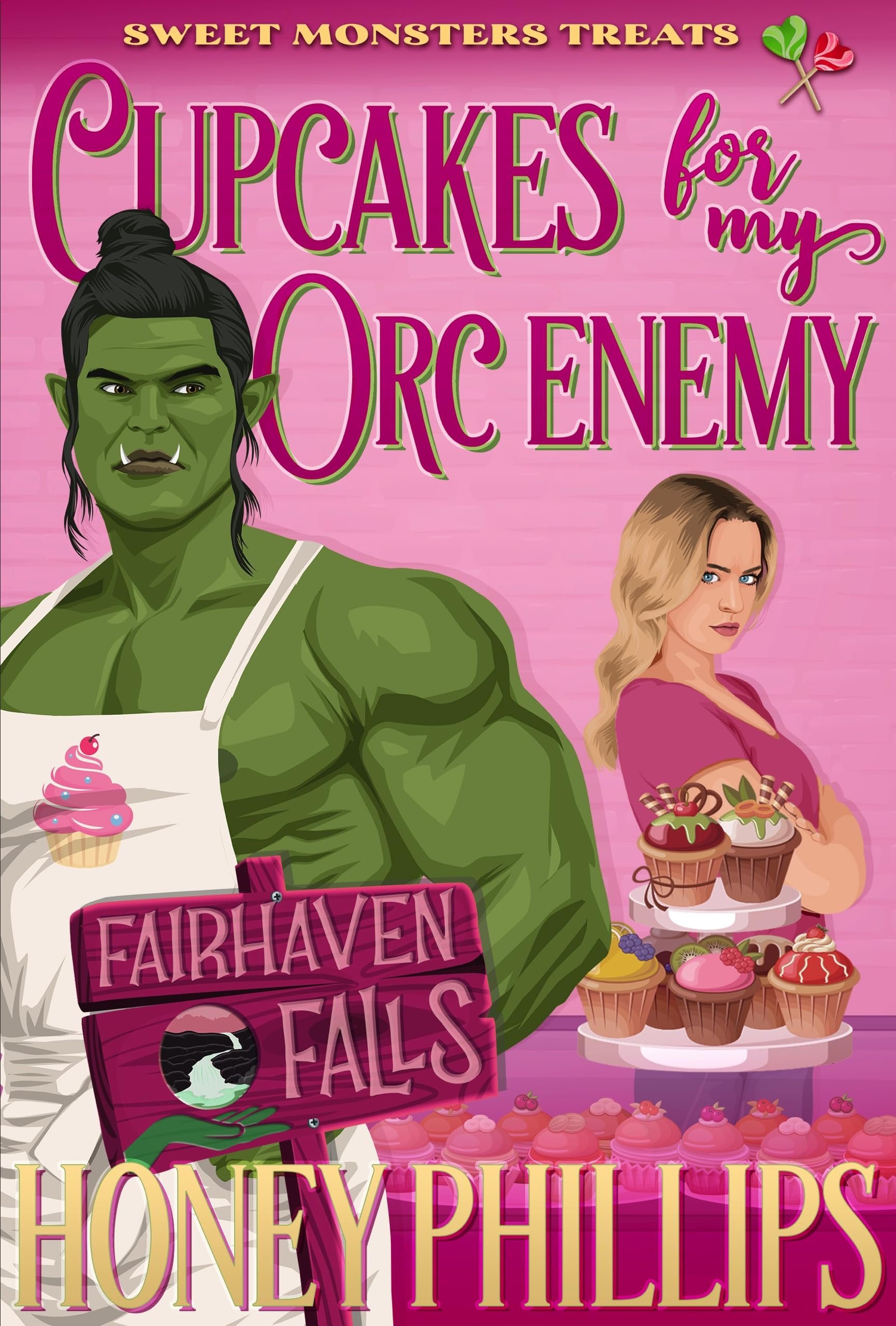 Cupcakes for My Orc Enemy: Sweet Monster Treats (Fairhaven Falls) Cover
